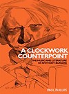 A Clockwork Counterpoint: The Music and Literature of Anthony Burgess