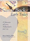 Come Back Early Today: A Memoir of Love, Alzheimer's and Joy
